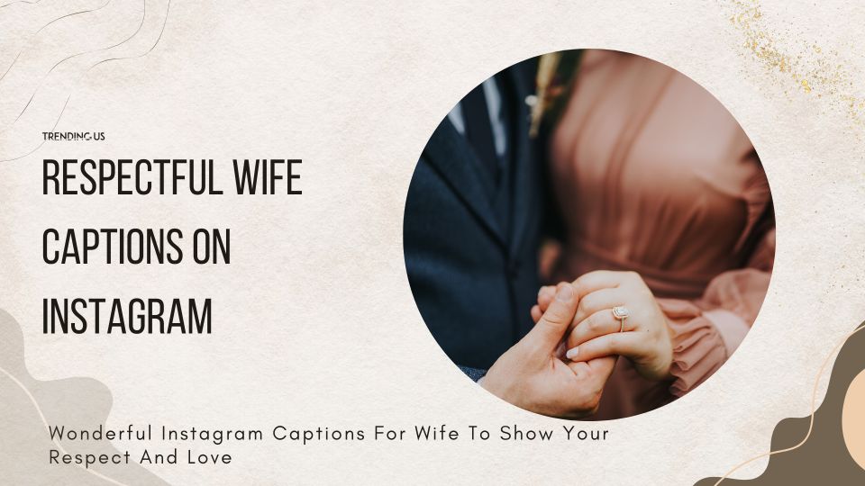 Respectful Wife Captions On Instagram