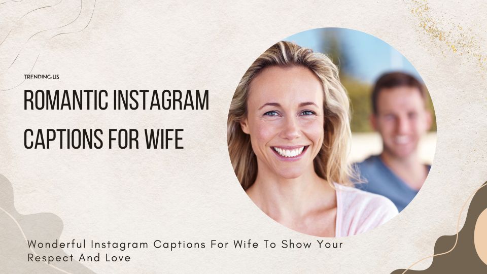 Romantic Instagram Captions For Wife