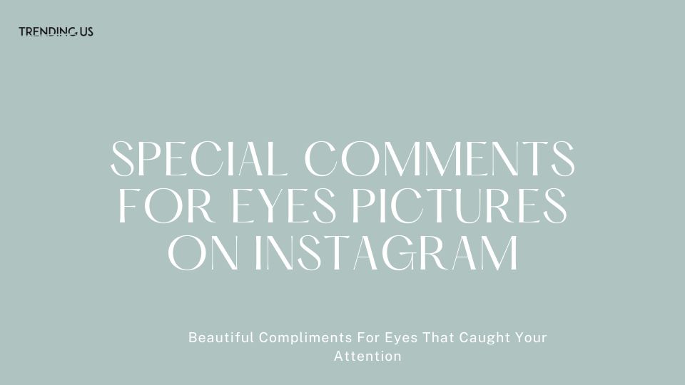 Special Comments For Eyes Pictures On Instagram