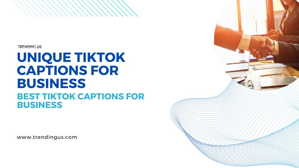 Unique Tiktok Captions For Business