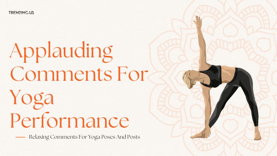 Applauding Comments For Yoga Performance