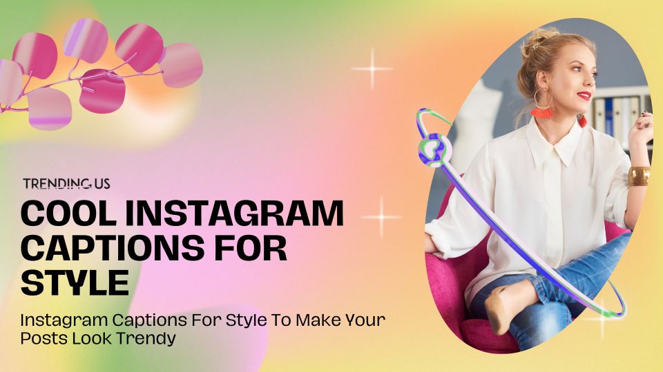 Cool Instagram Captions for Style