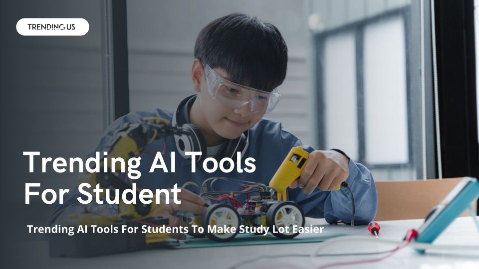 Trending AI Tools For Students