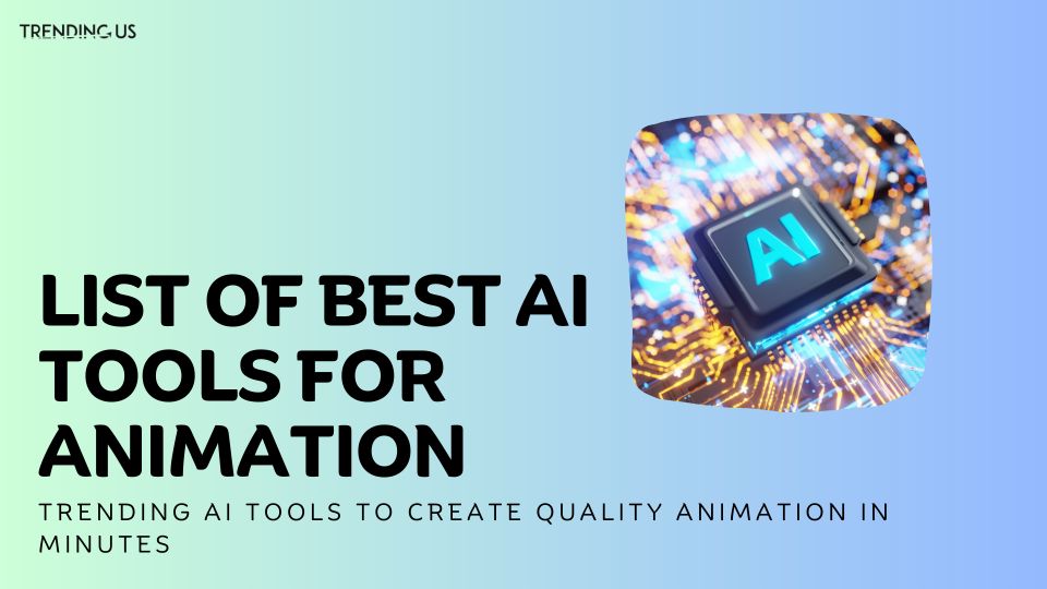 List Of Best AI Tools For Animation