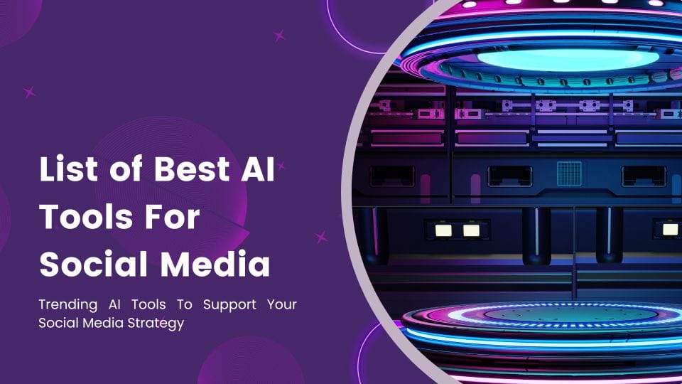 11 Trending AI Tools To Support Your Social Media Strategy — Trending Us