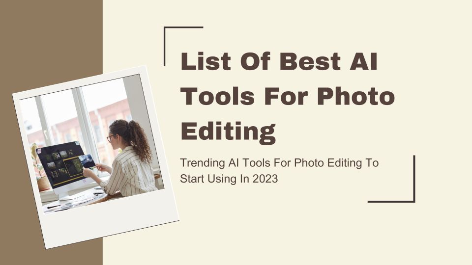 Trending AI Tools For Photo Editing