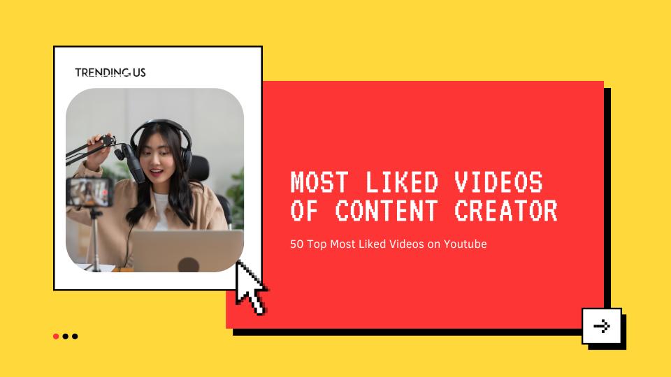 55 Most Liked Videos on YouTube Today FULL LIST Trending Us