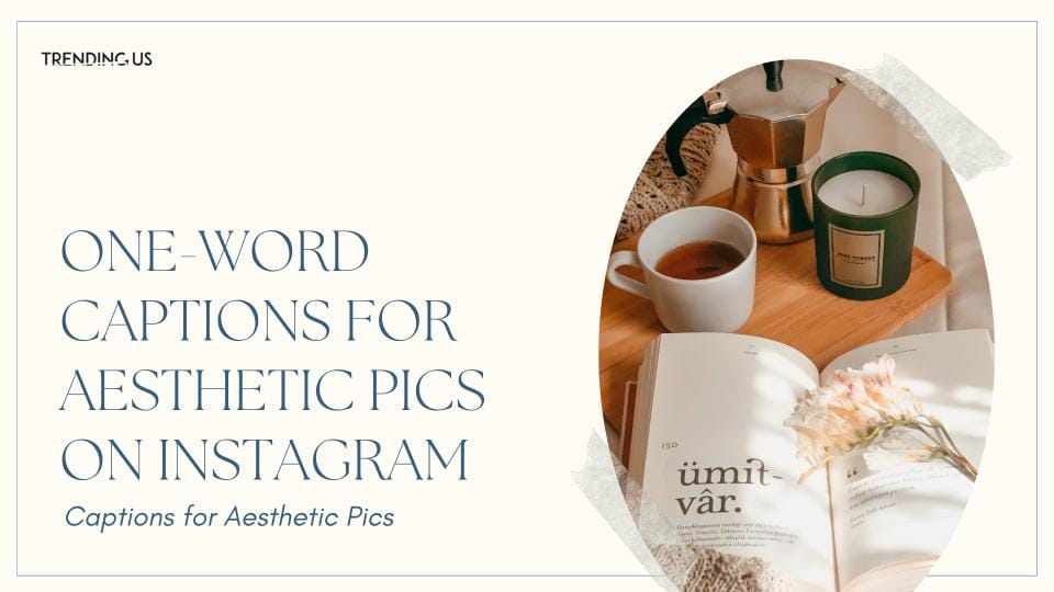 57 Trending Instagram Captions For Aesthetic Pictures » Trending Us