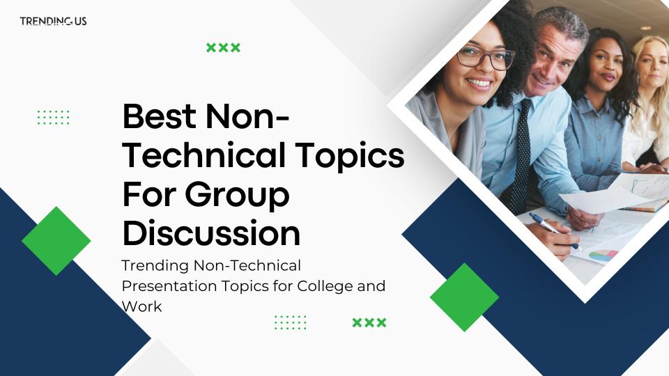 Best Non Technical Topics For Group Discussion