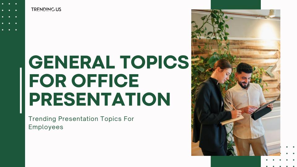 General Topics For Office Presentation