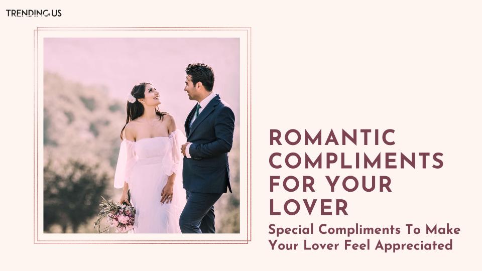 Romantic Compliments For Your Lover