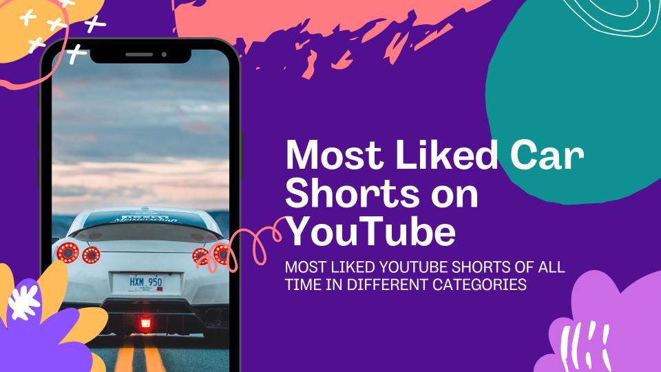  Most Liked Car Shorts On YouTube