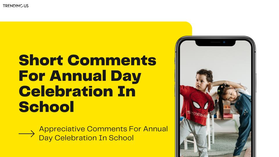 Short Comments For Annual Day Celebration In School Report