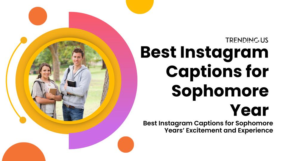76 Best Instagram Captions for Sophomore Year’s Excitement and Experience