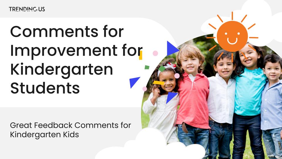 Comments For Improvement For Kindergarten Students