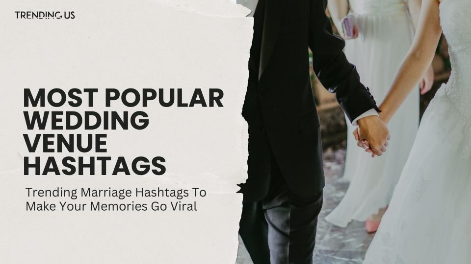 Most popular wedding venue hashtags
