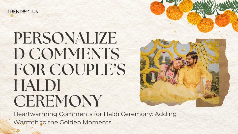 Personalized comments for couple’s haldi ceremony