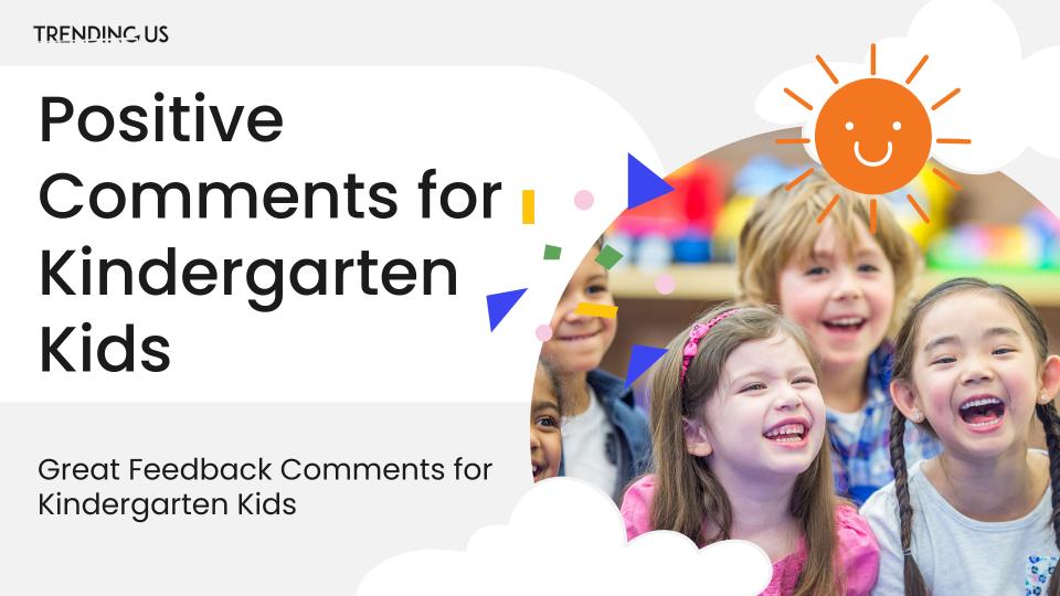 Positive Comments For Kindergarten Kids 