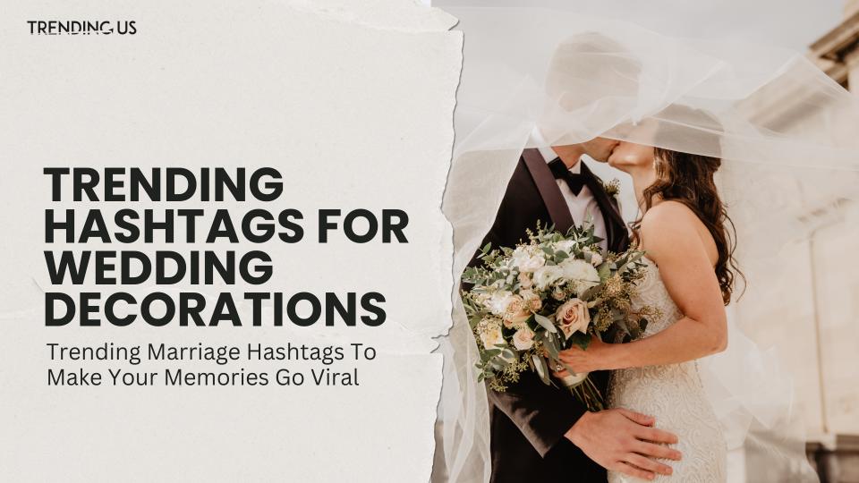 Trending hashtags for wedding decorations