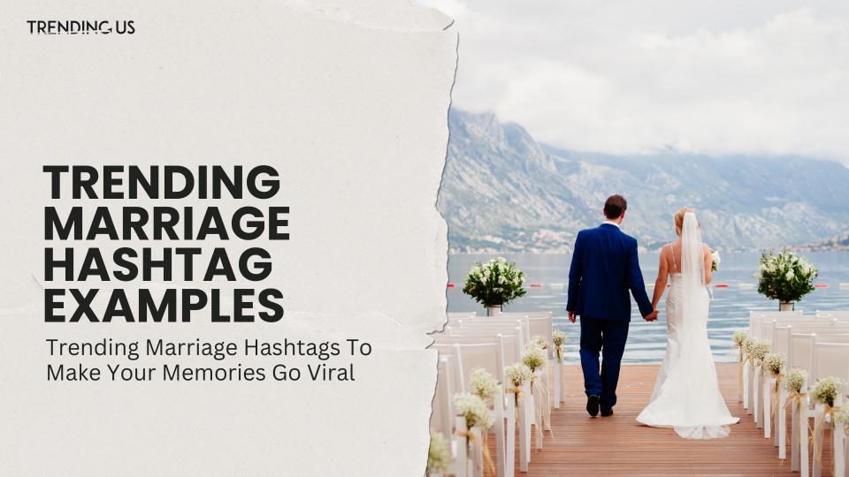 Trending marriage hashtag examples
