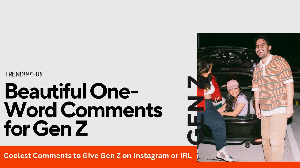 Beautiful one word comments for gen z 