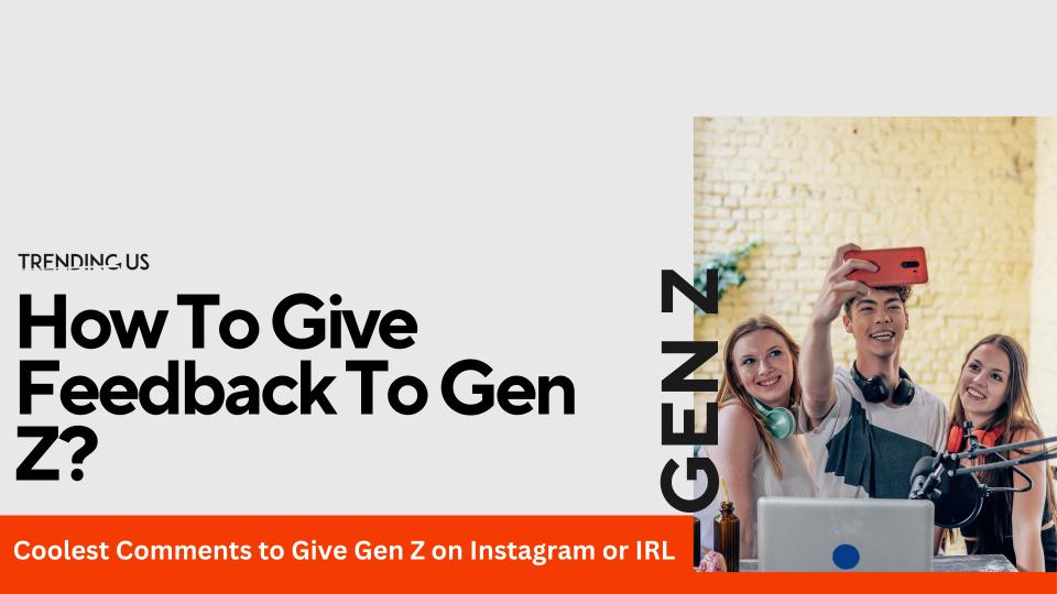 How to give feedback to gen z