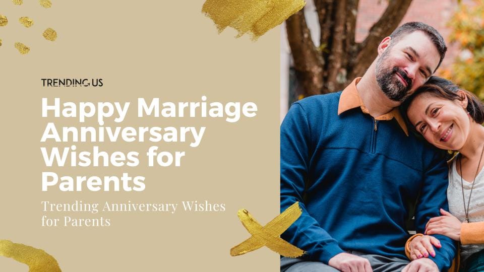 200 Trending Anniversary Wishes For Parents Trending Us
