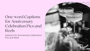 99+ Best Anniversary Captions for Instagram Post and Reels — Trending Us