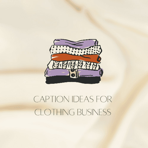 Captions ideas for clothing business
