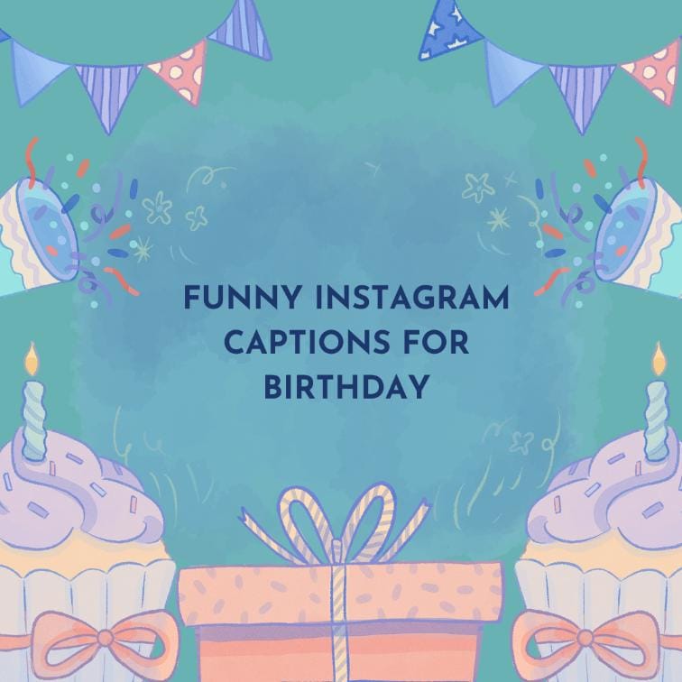 Funny instagram captions for birthday