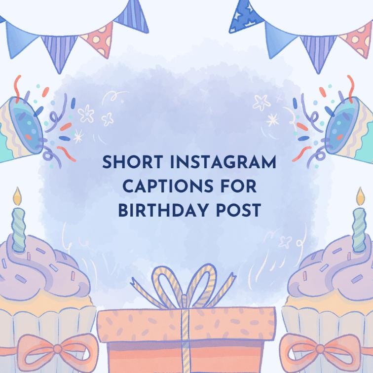 Short instagram captions for birthday post