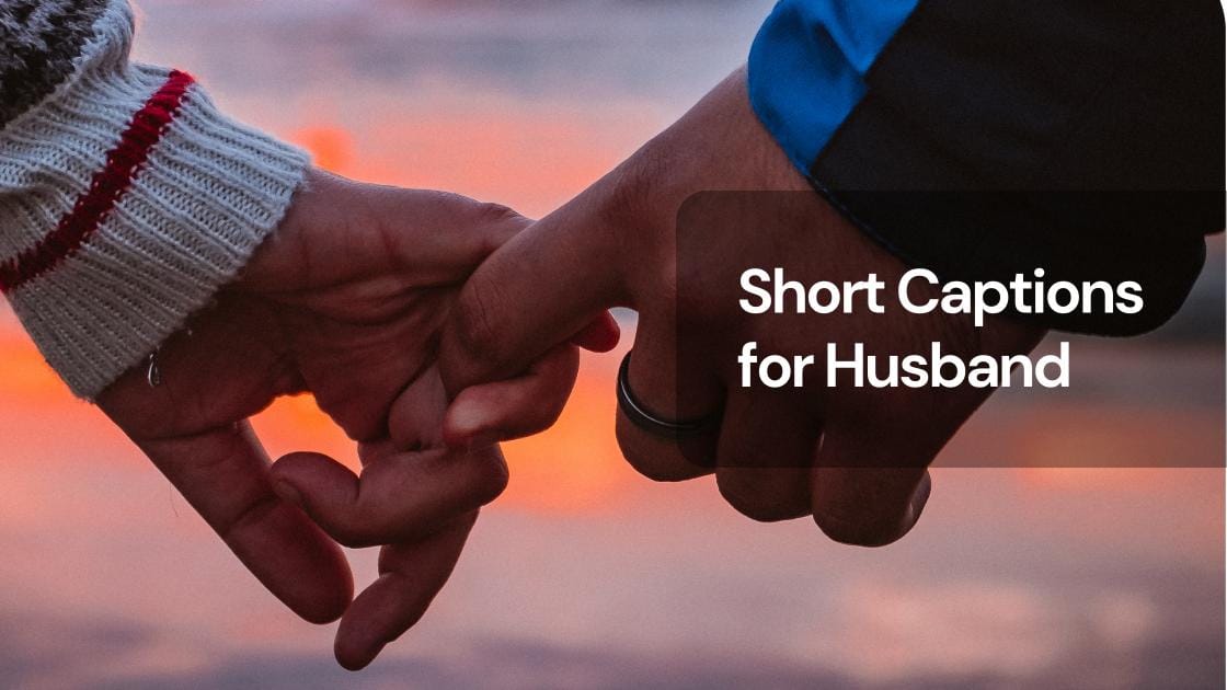 Short captions for your husband