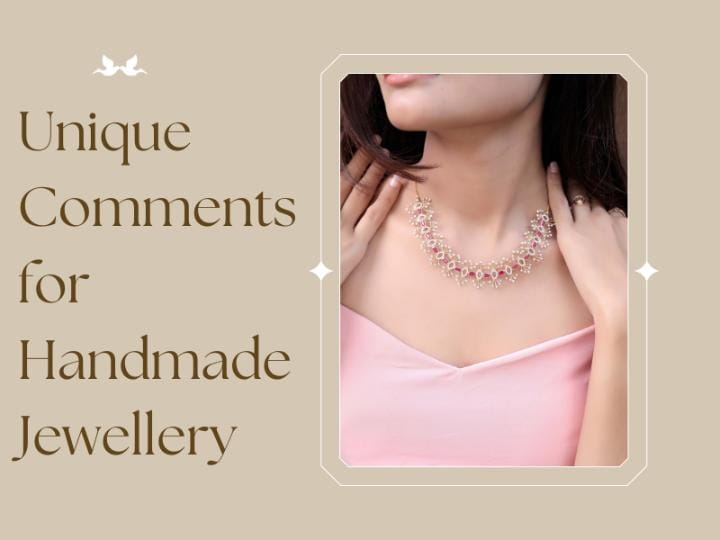 Unique comments for handmade jewellery