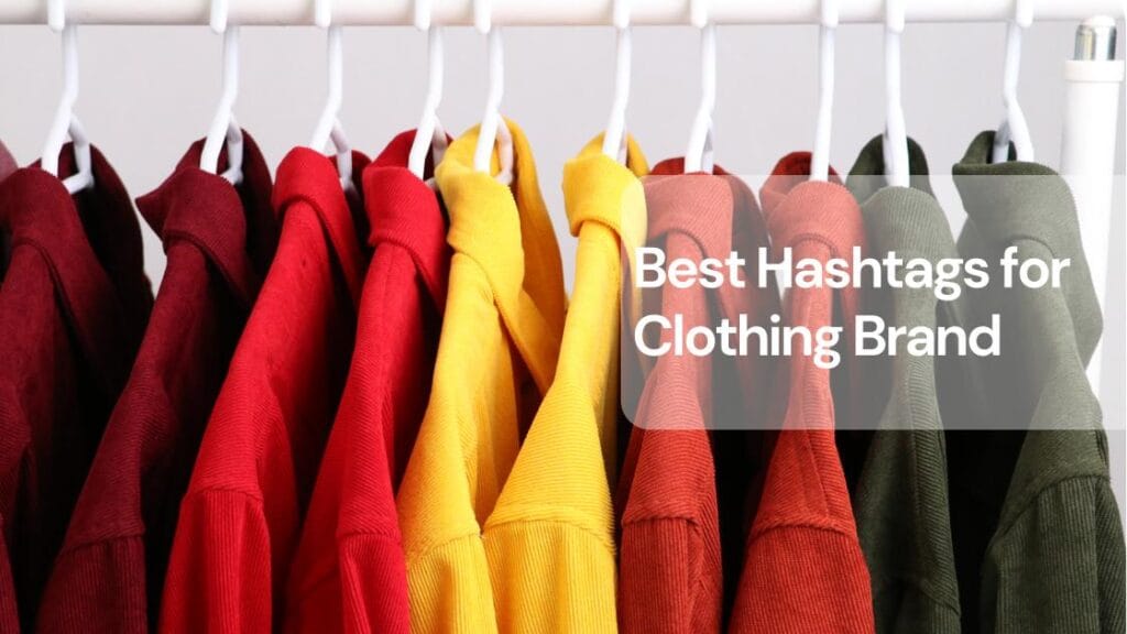 Best hashtags for clothing brand
