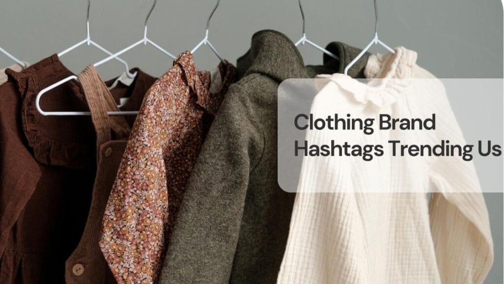Clothing brand hashtags trending us