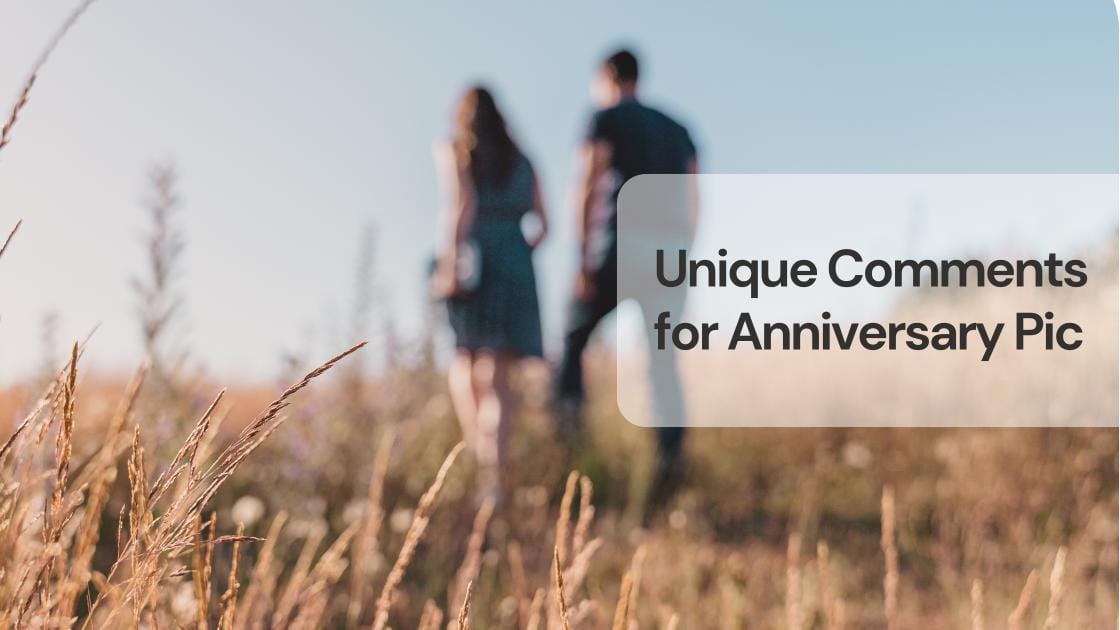 Unique comments for anniversary pic