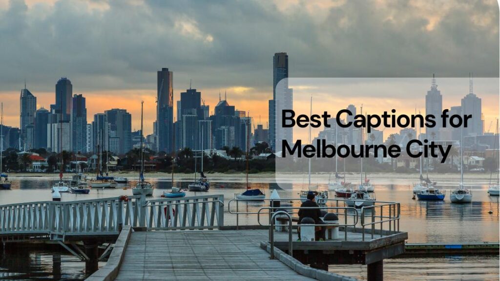 Best captions for melbourne city Best captions for melbourne city