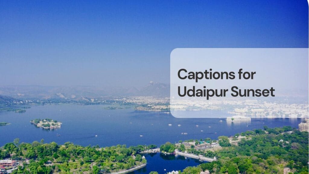 Captions for udaipur sunset Captions for udaipur sunset