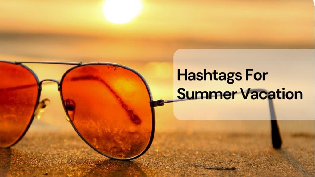 Instagram hashtags for summer vacation