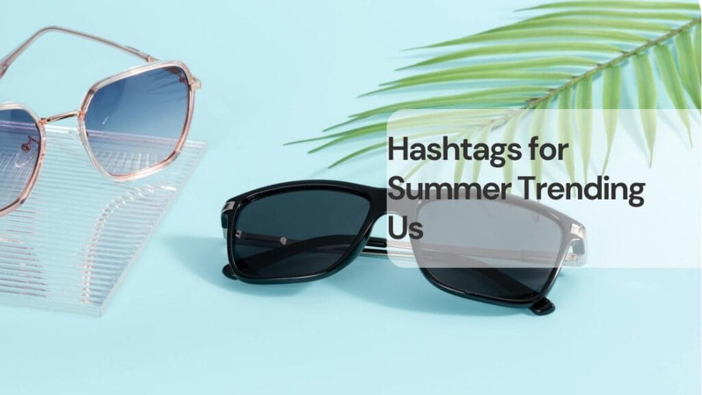 Instagram hashtags for summer trending us