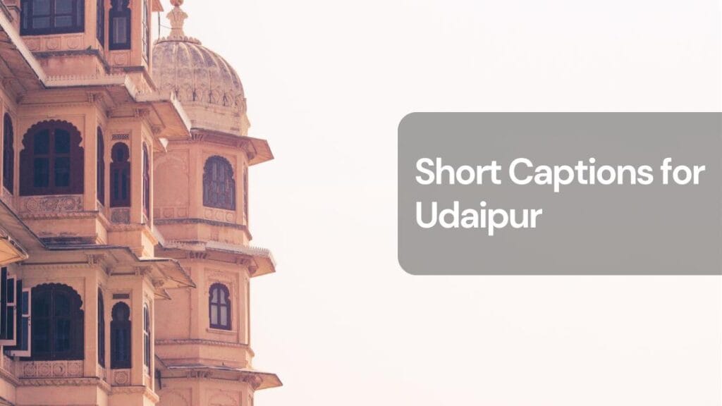 Short captions for udaipur Short captions for udaipur