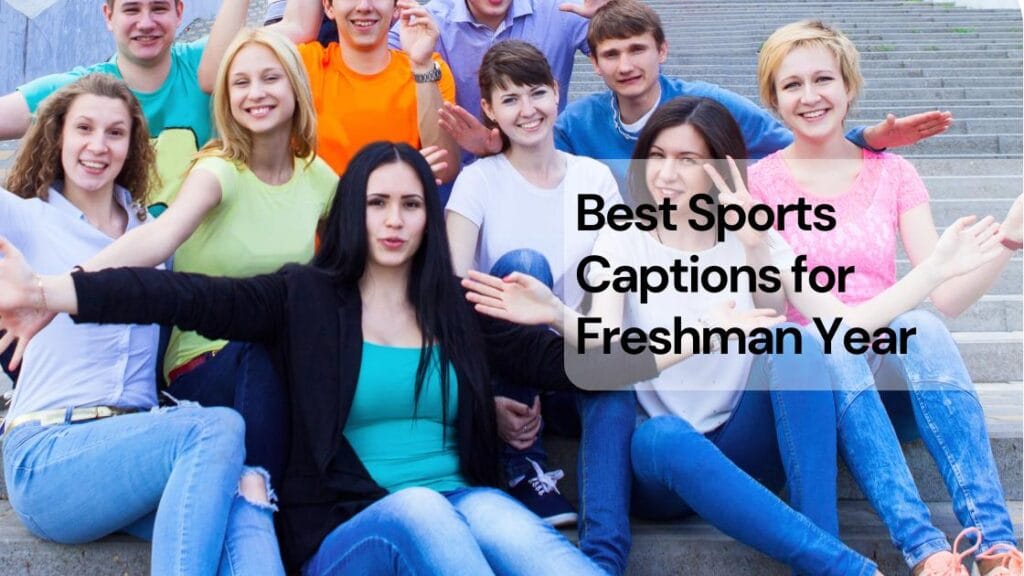 Best sports captions for freshman year Best sports captions for freshman year
