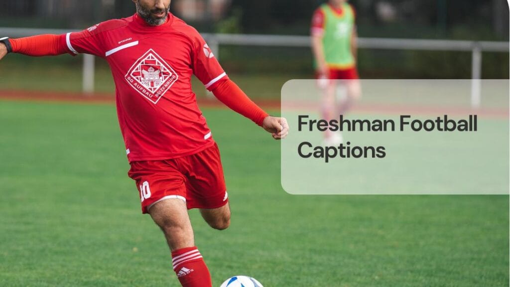 Freshman football captions Freshman football captions