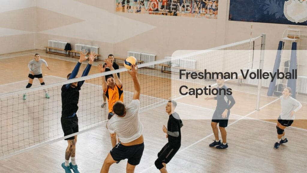 Freshman volleyball captions Freshman volleyball captions