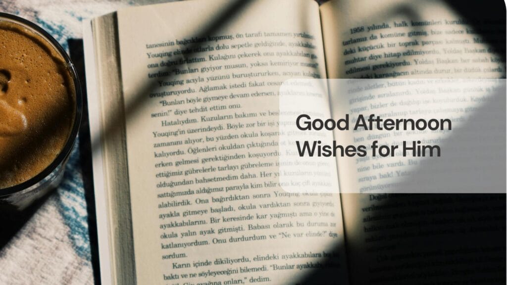 Good afternoon wishes for him