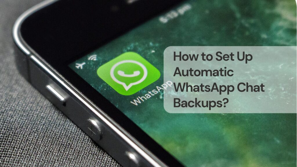 How to set up automatic whatsapp chat backups