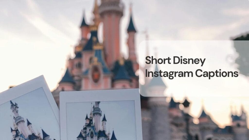 Short disney instagram captions