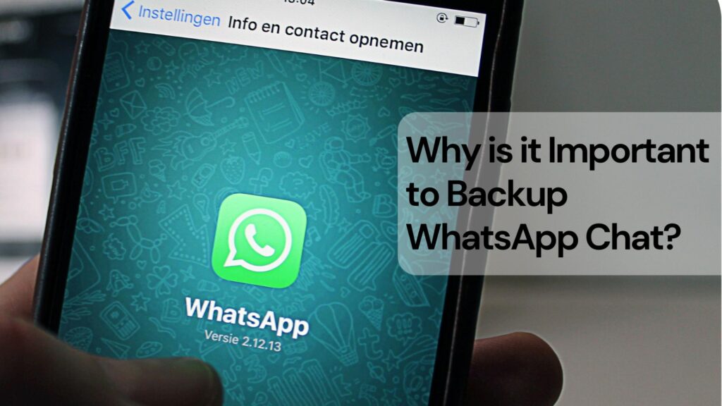 Why is it important to backup whatsapp chat