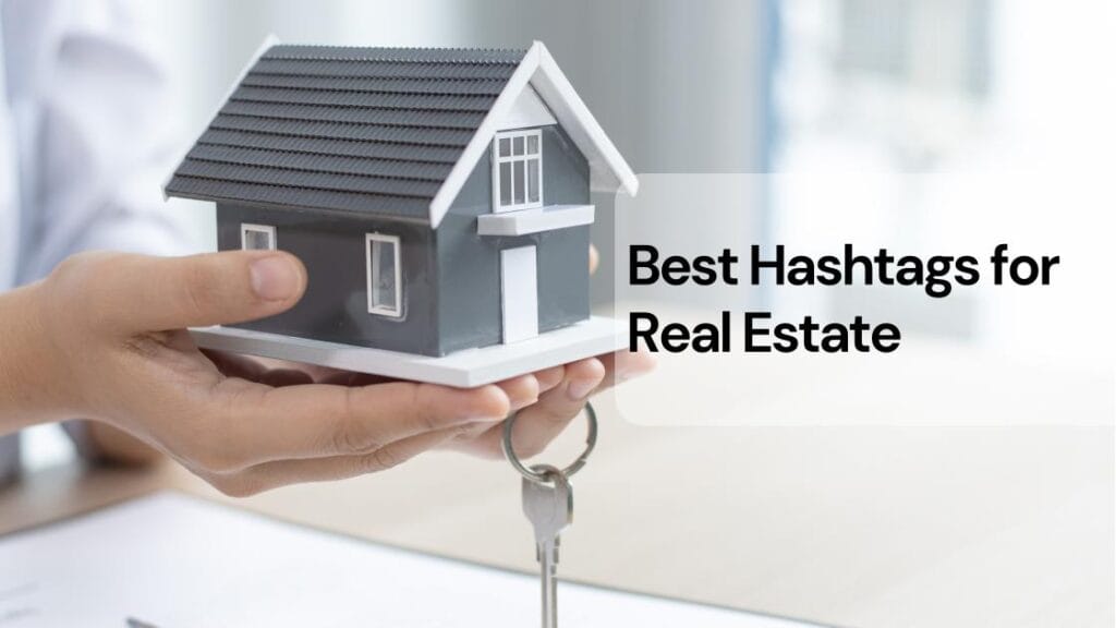 Best hashtags for real estate