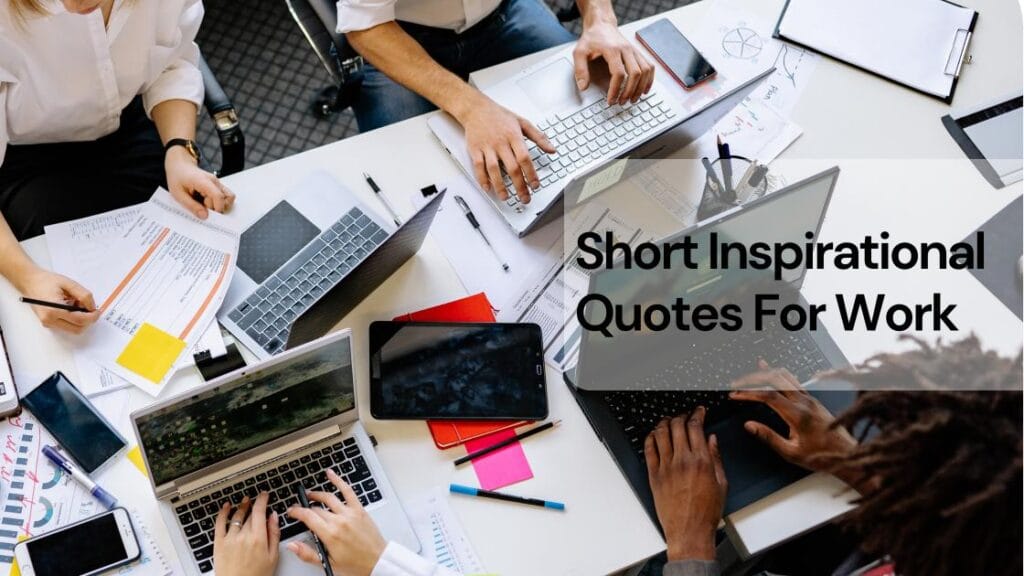 Short inspirational quotes for work
